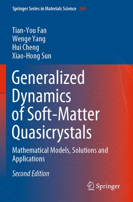 Generalized Dynamics of Soft-Matter Quasicrystals: Mathematical Models, Solutions and Applications by Fan, Tian-You