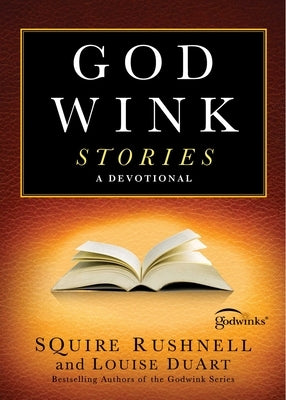 Godwink Stories: A Devotional by Rushnell, Squire