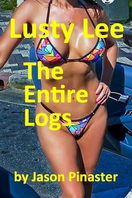 Lusty Lee: The Entire Logs: From Prequel to Confronting by Cole, Sallyann