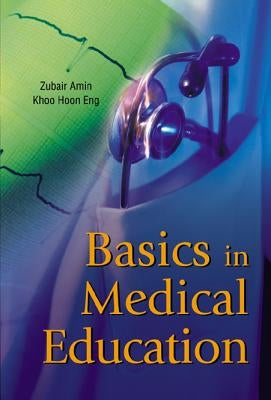 Basics in Medical Education by Amin, Zubair