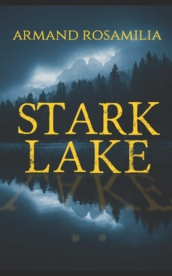 Stark Lake by Rosamilia, Armand