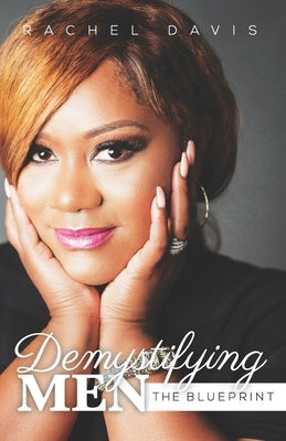 Demystifying Men: The Blueprint by Davis, Rachel