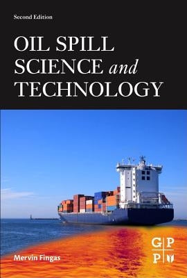 Oil Spill Science and Technology by Fingas, Mervin