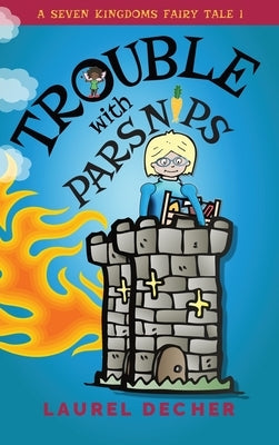 Trouble With Parsnips: About the Magic of Speaking Up by Decher, Laurel