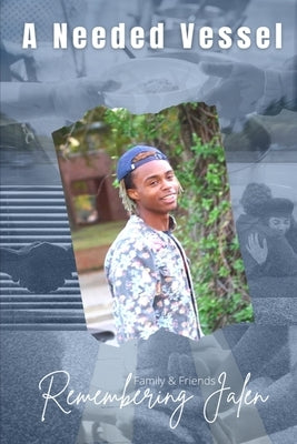 A Needed Vessel: Remembering Jalen by McDuffie, Nanette