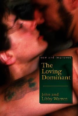 The (New and Improved) Loving Dominant by Warren, John