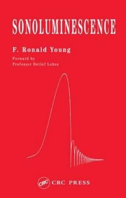 Sonoluminescence by Young, F. Ronald