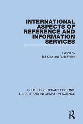 International Aspects of Reference and Information Services by Katz, Bill