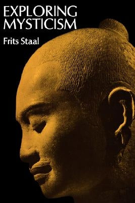 Exploring Mysticism: A Methodological Essay by Staal, Frits