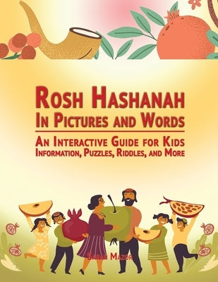 Rosh Hashanah in Pictures and Words: An Interactive Guide for Kids - Information, Puzzles, Riddles, and More by Mazor, Sarah