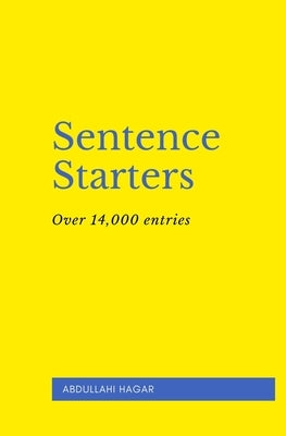 Sentence Starters: Over 14,000 entries! by Hagar, Abdullahi