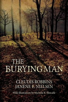 The Burying Man by Nielsen, Janene E.