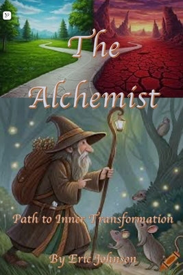The Alchemist: Path to inner Transformation by Johnson, Eric
