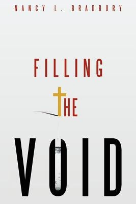 Filling the Void by Bradbury, Nancy L.