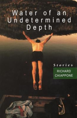 Water of an Undetermined Depth by Chiappone, Richard