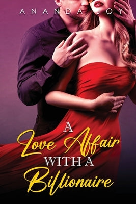 A Love Affair with a Billionaire by Joy, Ananda
