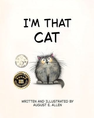 I'm That Cat: Humorous Bedtime Rhymes all About Cats by Allen, August E.