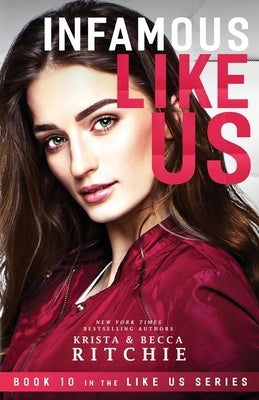 Infamous Like Us ((Like Us Series: Billionaires & Bodyguards Book 10) by Ritchie, Krista