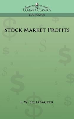 Stock Market Profits by Schabacker, R. W.