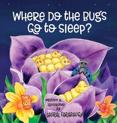 Where Do the Bugs Go to Sleep? by Farabaugh, Laural