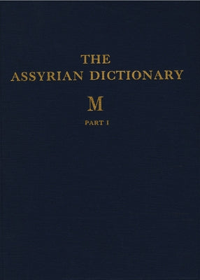 Assyrian Dictionary of the Oriental Institute of the University of Chicago, Volume 10, M, Parts 1 and 2 by Roth, Martha T.