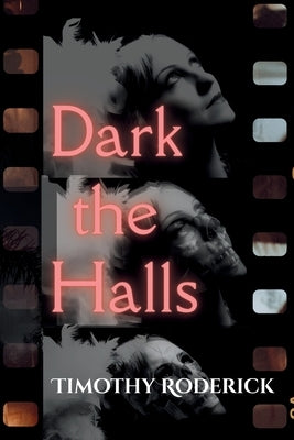Dark the Halls by Roderick, Timothy
