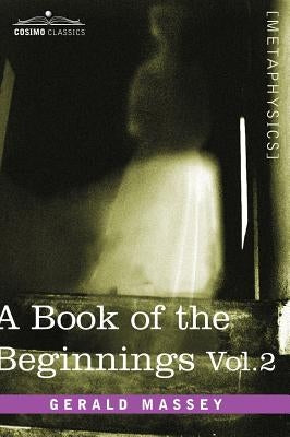 A Book of the Beginnings, Vol.2 by Massey, Gerald