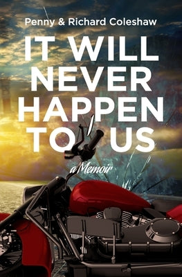 It Will Never Happen To Us: a Memoir by Coleshaw, Penny