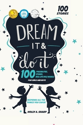 Dream It and Do It: 100 Career Role Models for Girls and Boys by Sharp, Holly A.
