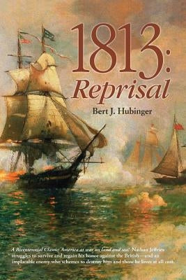 1813: Reprisal by Hubinger, Bert J.