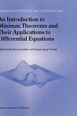 An Introduction to Minimax Theorems and Their Applications to Differential Equations by Do Rosário Grossinho, Maria