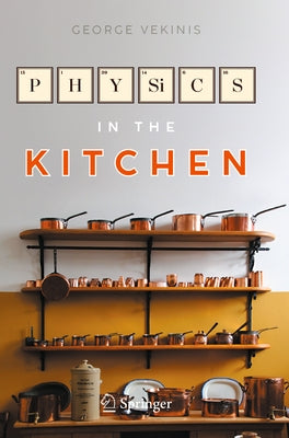 Physics in the Kitchen by Vekinis, George