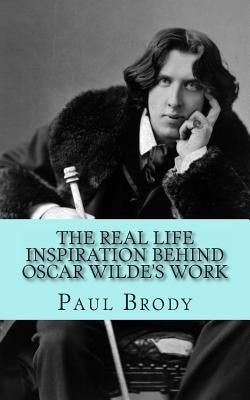 The Real Life Inspiration Behind Oscar Wilde's Work: A Play-by-Play Look At Wilde's Inspirations by Historycaps