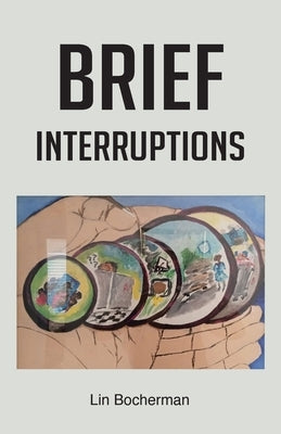 Brief Interruptions by Bocherman, Lin