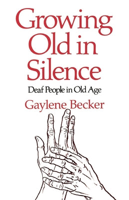 Growing Old in Silence by Becker, Gay