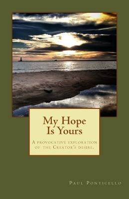 My Hope Is Yours by Ponticello, Paul