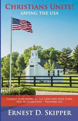 Christians Unite!: Saving the USA by Falling, Billy