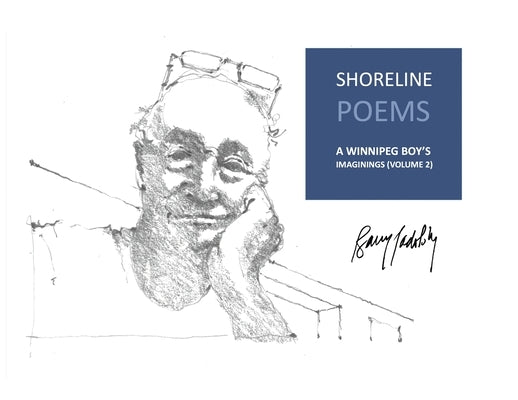 Shoreline Poems: A Winnipeg Boy's Imaginings (Volume 2) by Padolsky, Barry