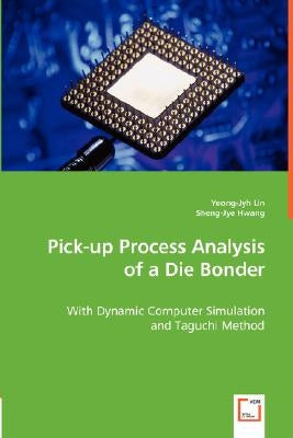Pick-up Process Analysis of a Die Bonder by Lin, Yeong-Jyh