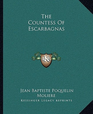 The Countess Of Escarbagnas by Moliere, Jean-Baptiste