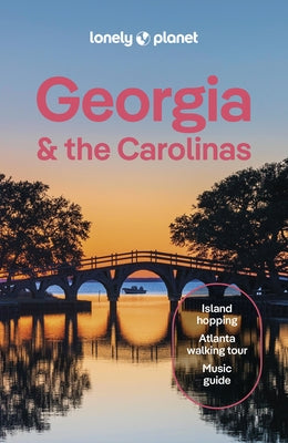Lonely Planet Georgia & the Carolinas by Planet, Lonely