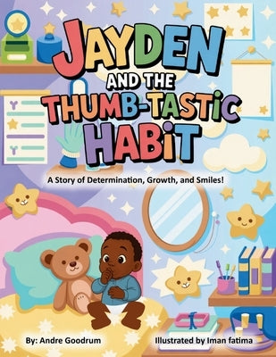 Jayden and the Thumb - Tastic Habit by Goodrum, Andre