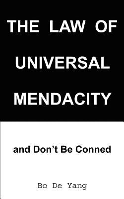 The Law of Universal Mendacity: and Don't Be Conned by de Yang, Bo