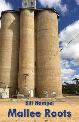 Mallee Roots by Hampel, Bill
