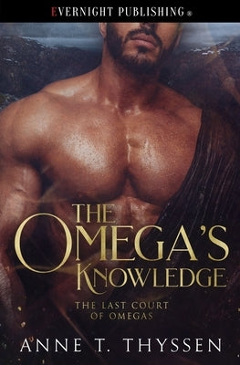 The Omega's Knowledge by Thyssen, Anne T.