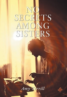 No Secrets Among Sisters by Terrill, Amy