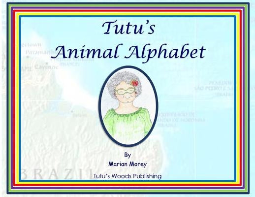 Tutu's Animal Alphabet by Morey, Marian