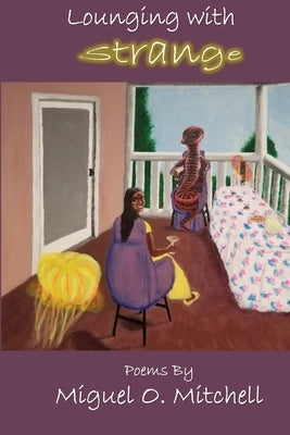 Lounging With Strange by Mitchell, Miguel O.