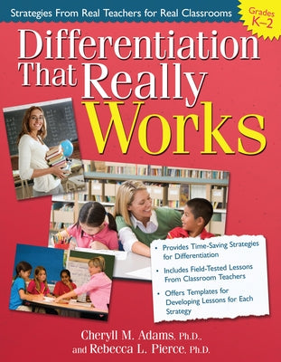 Differentiation That Really Works: Strategies from Real Teachers for Real Classrooms (Grades K-2) by Adams, Cheryll M.