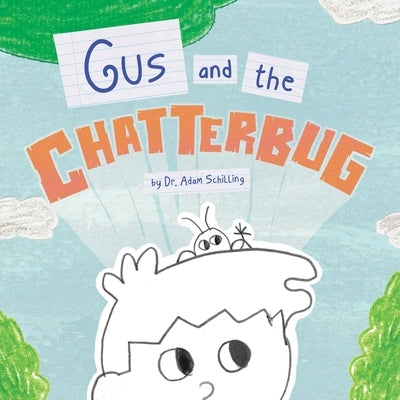 Gus and the Chatterbug by Schilling, Adam